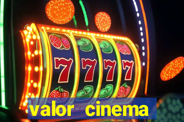 valor cinema shopping paralela